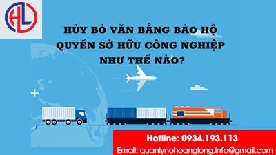 ​Hủy bỏ văn bằng bảo hộ quyền sở hữu công nghiệp như thế nào?